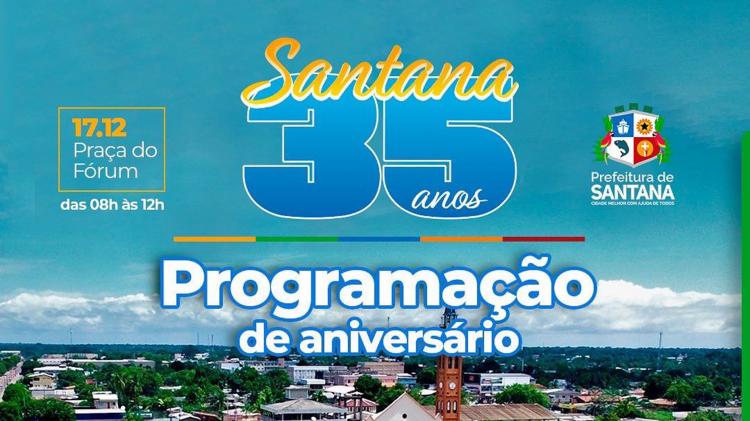Santana, 35 anos: Aniversário da cidade terá programação especial neste sábado, (17)