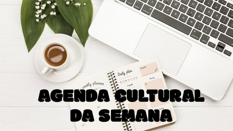 AGENDA CULTURAL DA SEMANA